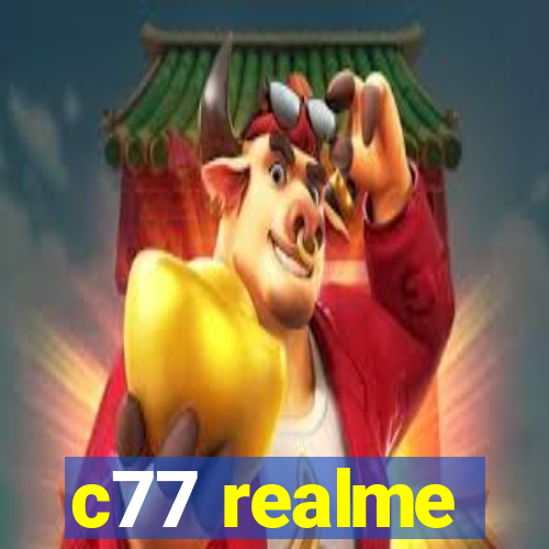 c77 realme